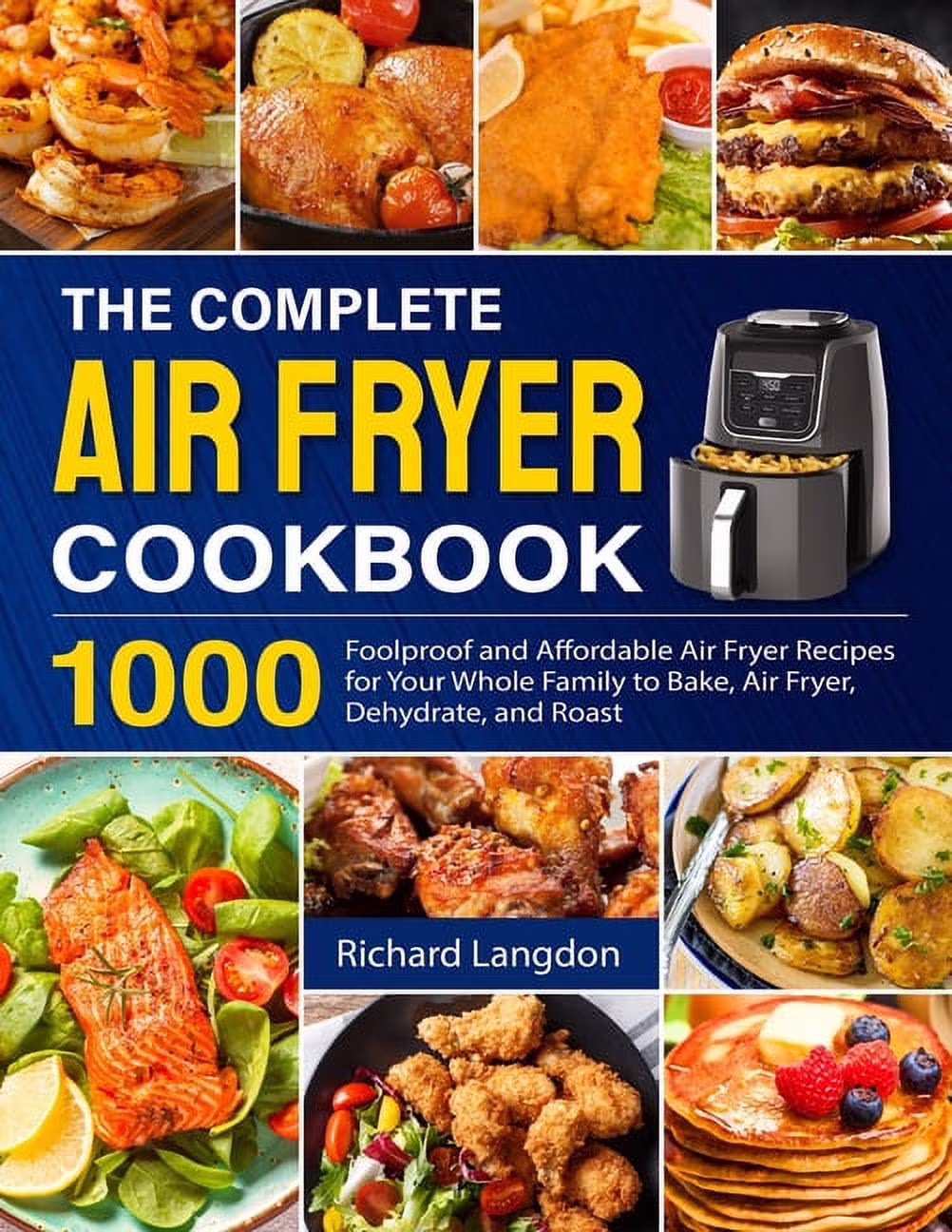 Richard Langdon The Complete Air Fryer Cookbook (Paperback, 140 Pages) Abqjf